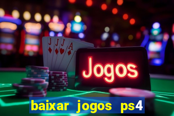 baixar jogos ps4 pkg pt br